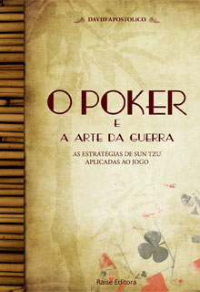 O Poker e a Arte da Guerra - As Estratégias de Sun Tzu Aplicadas ao Jogo