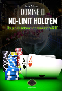 Domine o No-Limit Hold'em - Um Guia de Matemática e Psicologia do NLHE