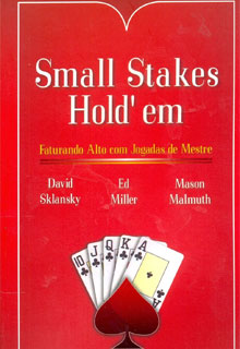 Small Stakes Hold'em - Faturando Alto com Jogadas de Mestre